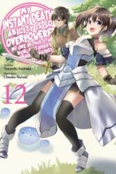 My Instant Death Ability Is So Overpowered, No One in This Other World Stands a Chance Against Me! , Vol. 12 (ISBN: 9781975368418)