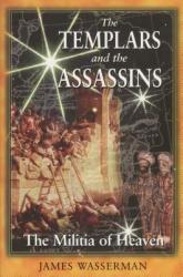 Templars and the Assassins - James Wasserman (ISBN: 9780892818594)