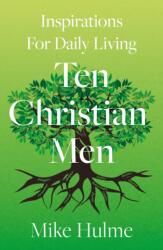 Ten Christian Men: Inspirations For Daily Living (ISBN: 9781806347865)