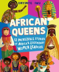 African Queens: Twelve Incredible Stories of Africa's Legendary Women Leaders (ISBN: 9781536253863)