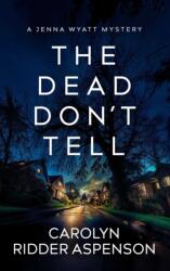 Dead Don't Tell (ISBN: 9781648757273)