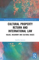Cultural Property Return and International Law (ISBN: 9781032980003)