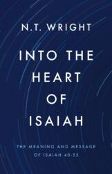 Into the Heart of Isaiah (ISBN: 9780310178538)