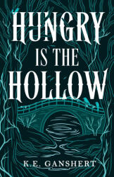 Hungry is the Hollow (ISBN: 9798993987668)