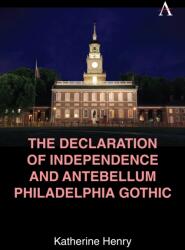 The Declaration of Independence and Antebellum Philadelphia Gothic (ISBN: 9781839999642)