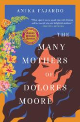 Many Mothers of Dolores Moore (ISBN: 9781668096864)