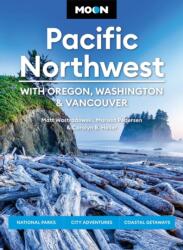 Moon Pacific Northwest: With Oregon, Washington & Vancouver (ISBN: 9798886472523)