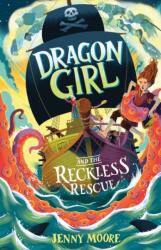 Dragon Girl and the Reckless Rescue (ISBN: 9781835111024)