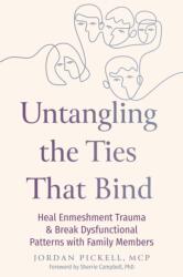 Untangling the Ties That Bind - Jordan Pickell, Sherrie Campbell (ISBN: 9781648488481)