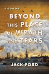 Beyond This Place of Wrath and Tears (ISBN: 9781496750327)