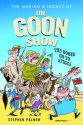 The Making & Legacy of The Goon Show (ISBN: 9781036194444)