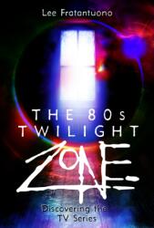The 80s Twilight Zone: Discovering the TV Series (ISBN: 9781036180836)