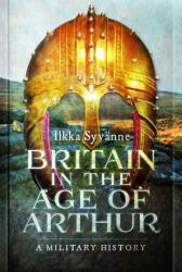Britain in the Age of Arthur (ISBN: 9781399078870)