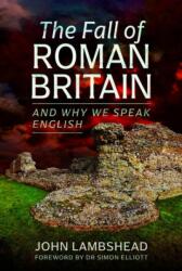 The Fall of Roman Britain (ISBN: 9781399075602)