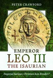Emperor Leo III the Isaurian (ISBN: 9781399072878)
