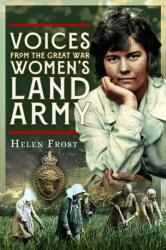 Voices from the Great War Women's Land Army (ISBN: 9781036107840)