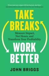 Take Breaks, Work Better (ISBN: 9781774588048)