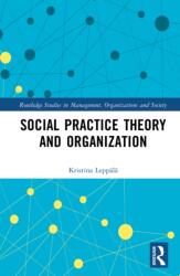 Social Practice Theory and Organization (ISBN: 9781032748597)