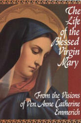 The Life of the Blessed Virgin Mary (ISBN: 9780895550484)