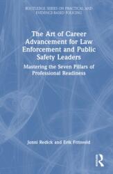 The Art of Career Advancement for Law Enforcement and Public Safety Leaders (ISBN: 9781041217510)