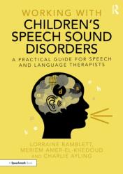 Working with Children's Speech Sound Disorders (ISBN: 9781032798646)