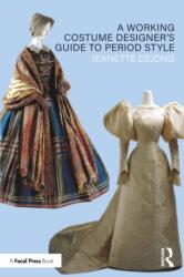 A Working Costume Designer's Guide to Period Style (ISBN: 9780815352198)