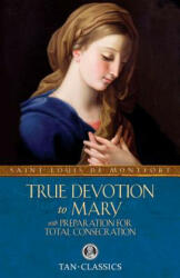 True Devotion to Mary - St Louis De Montfort (ISBN: 9780895551542)