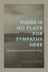 There Is No Place for Sympathy Here (ISBN: 9780228029380)
