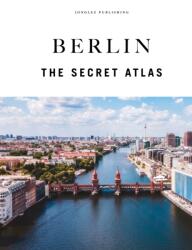 Berlin - The Secret Atlas (ISBN: 9782361959685)
