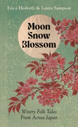 Moon, Snow, Blossom (ISBN: 9781783969586)