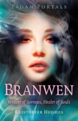Pagan Portals - Branwen (ISBN: 9781803418308)
