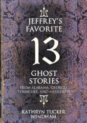 Jeffrey's Favorite 13 Ghost Stories (ISBN: 9781588384317)