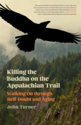 Killing the Buddha on the Appalachian Trail (ISBN: 9780820367736)