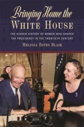 Bringing Home the White House (ISBN: 9780820365107)
