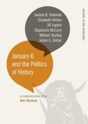 January 6 and the Politics of History (ISBN: 9780820364056)
