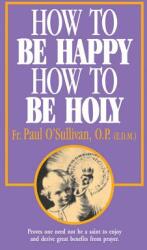 How to Be Happy - How to Be Holy (ISBN: 9780895553867)