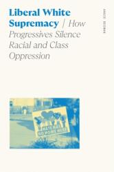 Liberal White Supremacy (ISBN: 9780820362274)