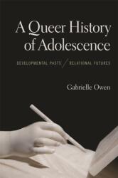 A Queer History of Adolescence (ISBN: 9780820357454)