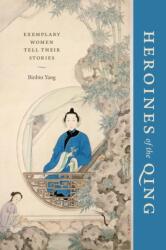 Heroines of the Qing (ISBN: 9780295744261)