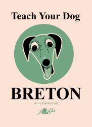 Teach Your Dog Breton (ISBN: 9781800998551)