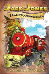 Train To Nowhere - Zander Bingham (ISBN: 9781949247169)