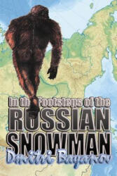 In the Footsteps of the Russian Snowman - Dmitri Bayanov (ISBN: 9781909488304)