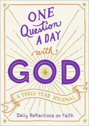 One Question a Day with God: A Three-Year Journal: Daily Reflections on Faith - Aimee Chase (ISBN: 9781250323927)