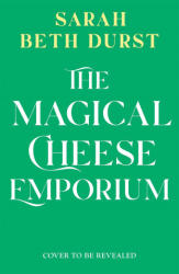 The Magical Cheese Emporium - Sarah Beth Durst (ISBN: 9781035079582)