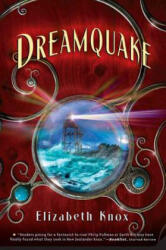 Dreamquake - Elizabeth Knox (ISBN: 9780312581473)