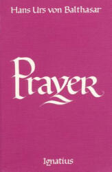 Prayer | Hans Urs von Balthasar (ISBN: 9780898700749)