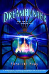 Dreamhunter - Elizabeth Knox (ISBN: 9780312535711)