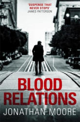 Blood Relations - Jonathan Moore (ISBN: 9781409192497)