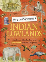 Expedition Diaries: Indian Lowlands - Simon Chapman (ISBN: 9781445156828)