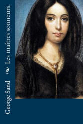 Les maîtres sonneurs. - George Sand (ISBN: 9781519457509)